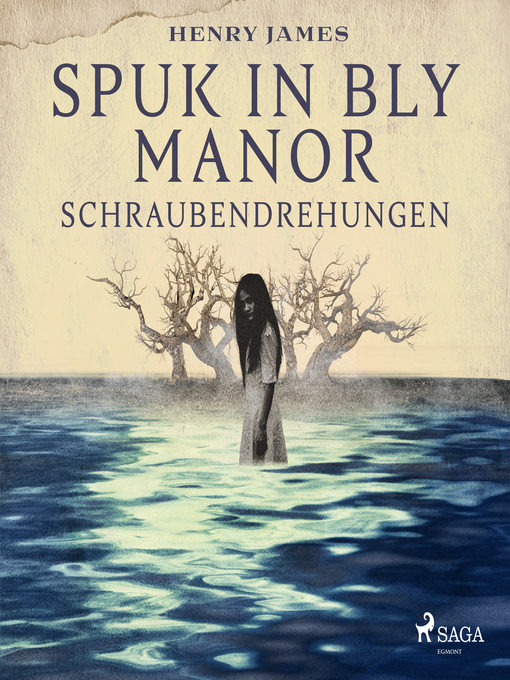 Title details for Spuk in Bly Manor--Schraubendrehungen by Henry James - Wait list